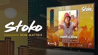 Soa Mattrix  Stoko [upl. by Ennagrom]