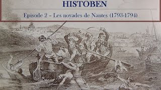 HistoBen  Episode 2  Les noyades de Nantes 17931794 [upl. by Eidnahs]