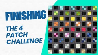 Finishing the 4 Patch Challenge Quilt [upl. by Yle]