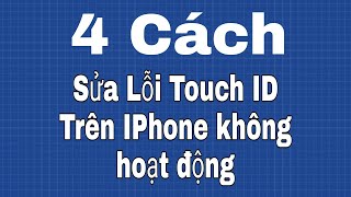 4 Cách Sửa Lỗi Touch ID Trên IPhone Không Hoạt Động [upl. by Okorih]