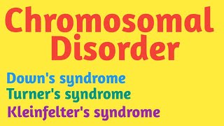 Chromosomal Disorders  Downs syndrome  Turners syndrome Kleinfelters syndrome  Pravin Bhosale [upl. by Herminia]