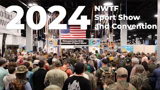 2024 NWTF Convention and Sport Show Recap [upl. by Toh986]