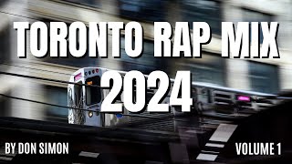 Toronto Rap Mix 2024  by Don Simon Drake Tory Lanez Travis Scott The Weekend🔥⛓ [upl. by Elma381]