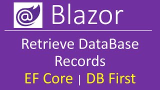 Blazor Tutorial  Get Data using Entity Framework Core  DataBase First  Scaffold DBContext [upl. by Llertram640]