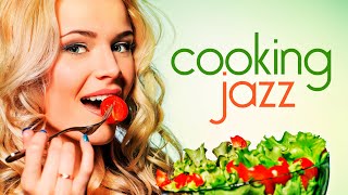 Cooking Music • Soft Jazz Music for Cooking Dinner and Relaxing [upl. by Nivloc]