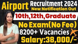 Airport New 8200 Vacancy 2024  Airport Recruitment 2024Govt Jobs Sep 2024Technical Government Job [upl. by Ursa]