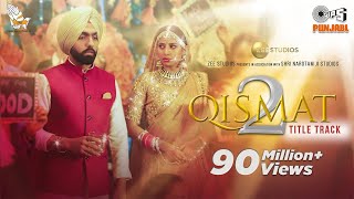 Qismat 2 Title Track Full Video  Ammy Virk  Sargun Mehta  B Praak  Jaani  Tips Punjabi [upl. by Roxana]