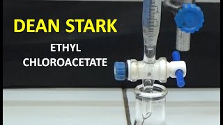 Make Ethyl Chloroacetate Synthesis with Dean Stark [upl. by Orteip905]