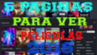 LAS 5 MEJORES PAGINAS PARA VER PELICULAS ONLINE  2016 [upl. by Hitt]