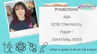 AQA GCSE Chemistry Paper 1  2023 Exam Predictions  22nd May 2023 [upl. by Ryon]