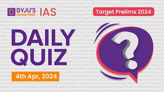 Daily Quiz 4th April 2024 for UPSC Prelims  General Knowledge GK amp Current Affairs Questions [upl. by Ellerehc]