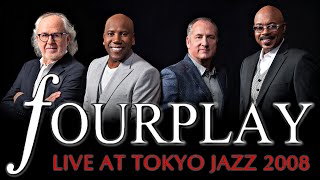 Fourplay  Live at Tokyo Jazz 2008 [upl. by Notsuh103]