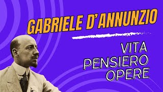 Gabriele DAnnunzio vita pensiero e opere [upl. by Noside]