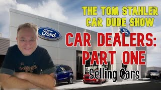 Car Dealerships Buying There Working There Part One [upl. by Annal]