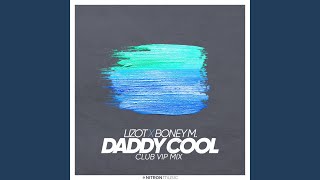 Daddy Cool Extended Club VIP Mix [upl. by Waylon271]