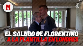 El saludo de Florentino Pérez a los jugadores en el hotel de concentración en Londres I MARCA [upl. by Anelagna991]