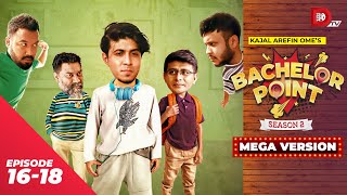 Bachelor Point  Season 2  MEGA VERSION  EP 1618  Kajal Arefin Ome  Dhruba Tv Drama Serial [upl. by Nniw]