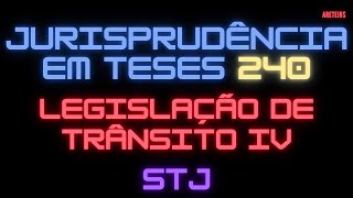 Jurisprudência em Teses 240 Legislação de Trânsito IV [upl. by Dotty466]