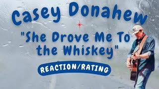 Casey Donahew  She Drove Me To the Whiskey REACTIONGIFT REQUEST [upl. by Bennet]