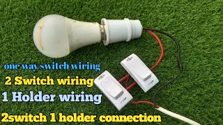 One way 2 switch two way wiring 1 holder connection 💡 [upl. by Ennahgiel]