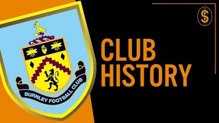 Burnley FC  Club History [upl. by Nuawd]