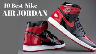 Top 10 Nike Air Jordan Sneakers You Must Own [upl. by Ileray]