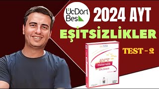 EŞİTSİZLİKLER  TEST2  2023  2024  345 AYT MATEMATİK ÇÖZÜMLERİ [upl. by Breech]