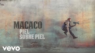 Macaco  Piel Sobre Piel Audio [upl. by Sanferd333]