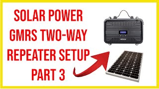 🔺 PART 3 solar power GMRS twoway repeater setup 🔺 [upl. by Jacob963]