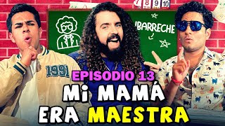 Profesores  Mi MAMÁ era MAESTRA ft Ibarreche  Clase Libre  Episodio 13 [upl. by Tobye907]