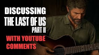 Discussing Last of Us 2 with Youtube Comments [upl. by Odella]