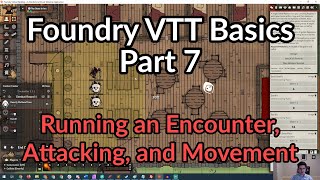 Foundry VTT Basics Part 7  Running the Combat Tracker Movement and Attacking [upl. by Nightingale]