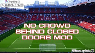 PES 2020 No Crowd  Behind Closed Doors Mod [upl. by Anivlek]