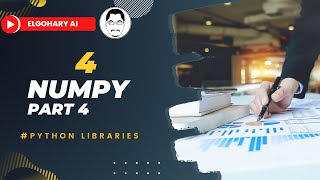 4 Python Libraries for Data Analysis  Numpy Part 4 [upl. by Nimref488]