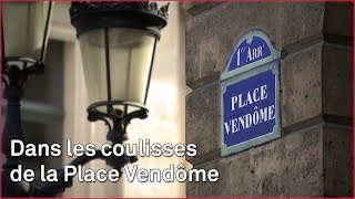 Dans les coulisses de la place Vendôme [upl. by Raclima]