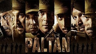 Paltan  Full Movie facts  Jackie Shroff Arjun Rampal Sonu Sood  J P Dutta  Anu Malik J Akhtar [upl. by Adeehsar]