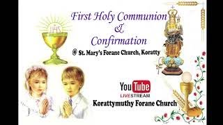 May 1 830 am  The First Holy Communionവി കുർബാന I Syro Malabar Qurbana I Korattymuthy Church I [upl. by Seadon]