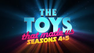 The Toys That Made Us Returns for Seasons 4 amp 5 [upl. by Coady602]