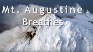 Mt Augustine Breathes [upl. by Webber]