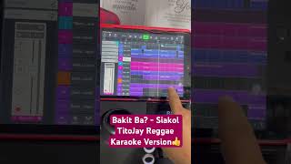 Bakit Ba  Siakol TitoJay Reggae Karaoke Version reggaetagalog [upl. by Haynes602]