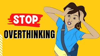 10 ways to Stop Overthinking [upl. by Cartwell535]