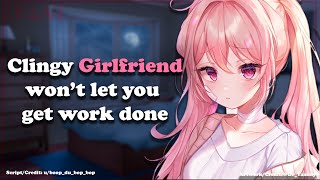 Clingy Girlfriend won’t let you get work done ❤️ Romance Domish Kisses ASMR Roleplay F4A [upl. by Adnyc]