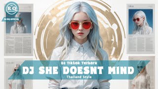 DJ SHE DOESNT MIND REMIX FULL BASS THAILAND STYLE  DJ TIKTOK TERBARU 2024 [upl. by Ronica]