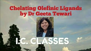 Chelating Olefinic Ligands by Dr Geeta Tewari [upl. by Sirtemed]