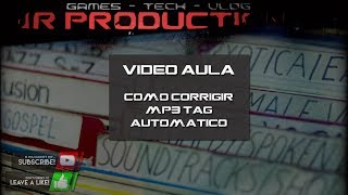 COMO CORRIGIR MP3 TAG AUTOMATICAMENTE  VIDEO AULA [upl. by Eireva]