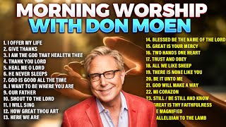 Top Don Moen Morning Worship Songs Playlist 🙏 Christian Songs [upl. by Buine]