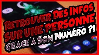 Retrouver Des Infos Sur Une Personne Grâce à Son Numéro [upl. by Asik247]