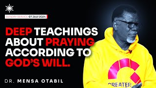 PRAYING ACCORDING TO GODS WILL  DR MENSA OTABIL MESSAGES [upl. by Macdonald]