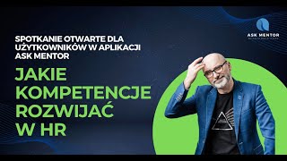 Jakie kompetencje rozwijać w HR  WEBINAR aplikacji Ask Mentor [upl. by Lumbard758]