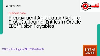 Business Case Prepayment ApplicationRefund ProcessJournal Entries in Oracle EBSFusion Payables [upl. by Schwinn]